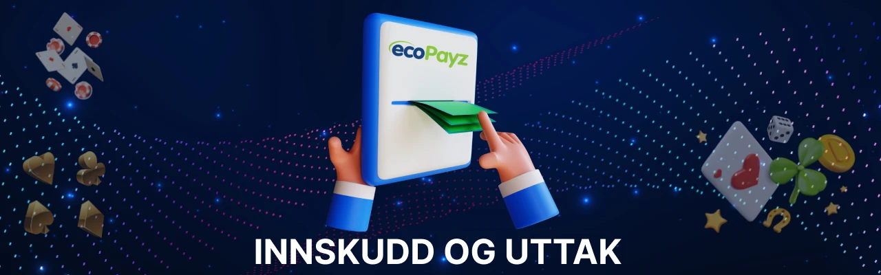 Innskudd og uttak på ecopayz nettkasino