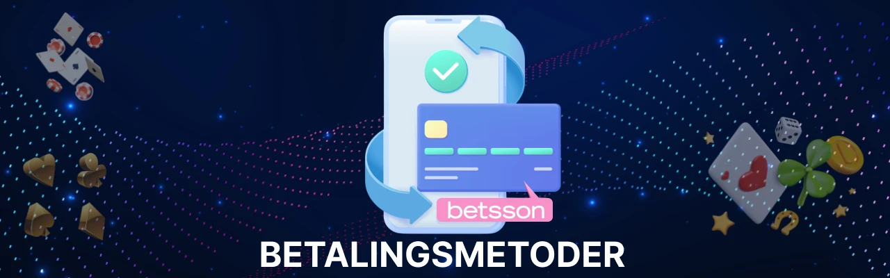 Betalingsmetoder pâ betsson